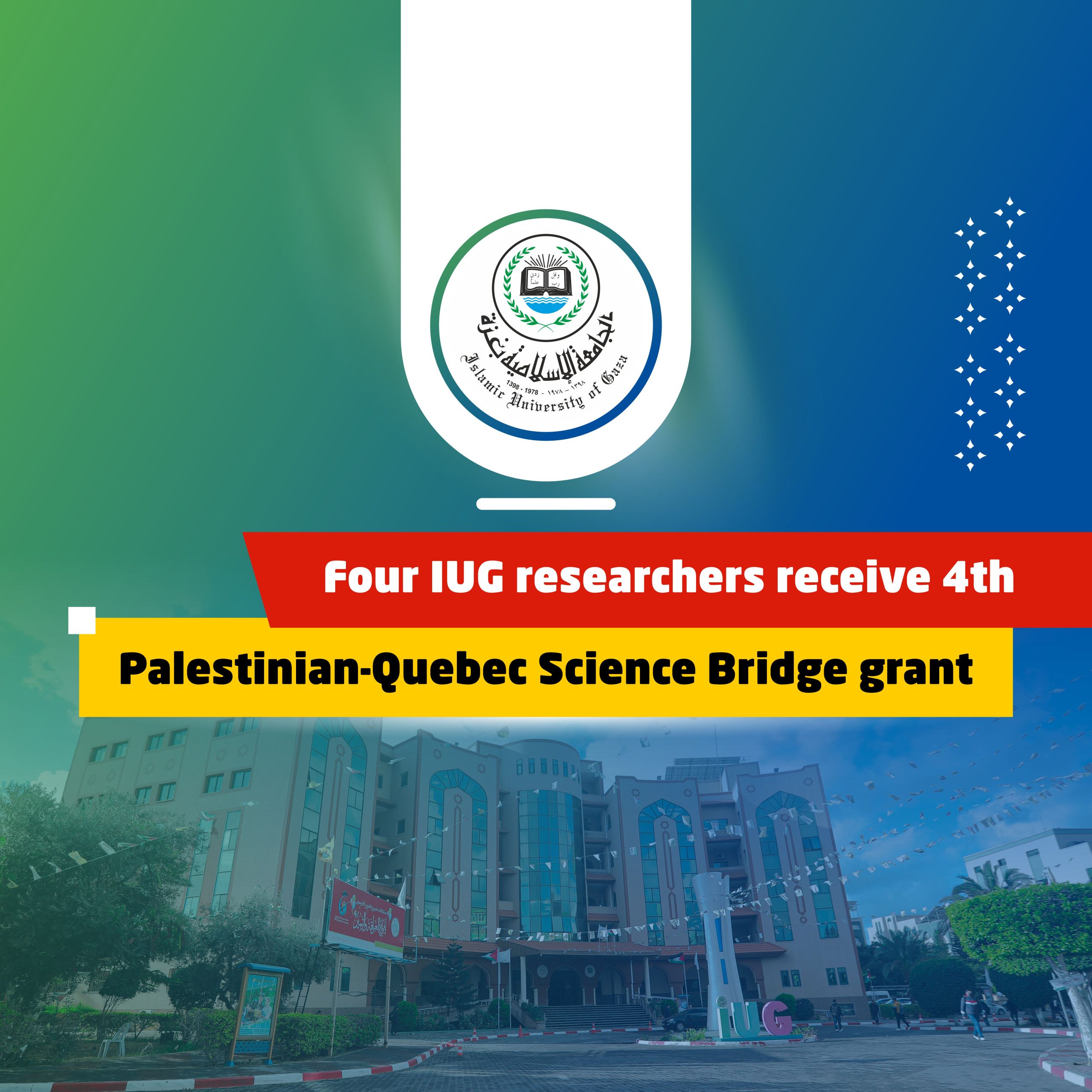 Four IUG researchers receive funding from Palestinian-Quebec Science Bridge